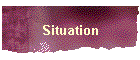 Situation